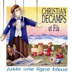 Christian Décamps Et Fils : Juste Une Ligne Bleue